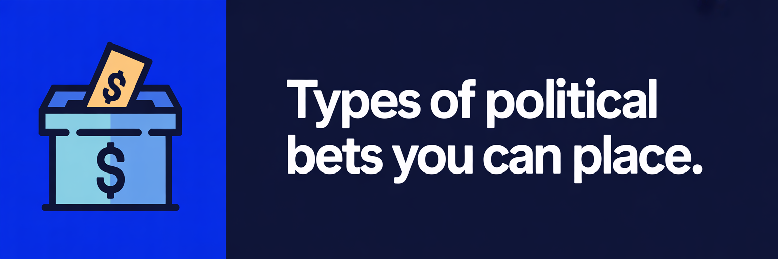 Types of Political Bets You Can Place